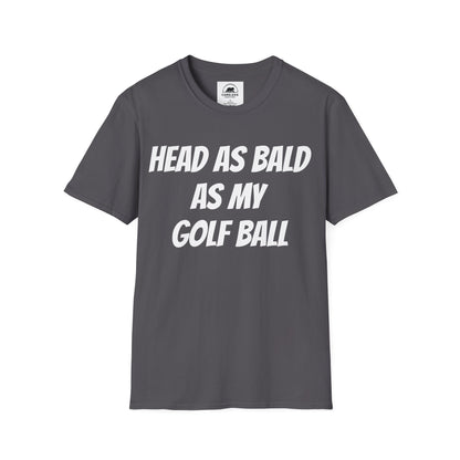 Head As Bald As My Golf Ball T-Shirt