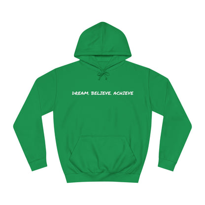 Dream. Believe. Achieve Hoodie