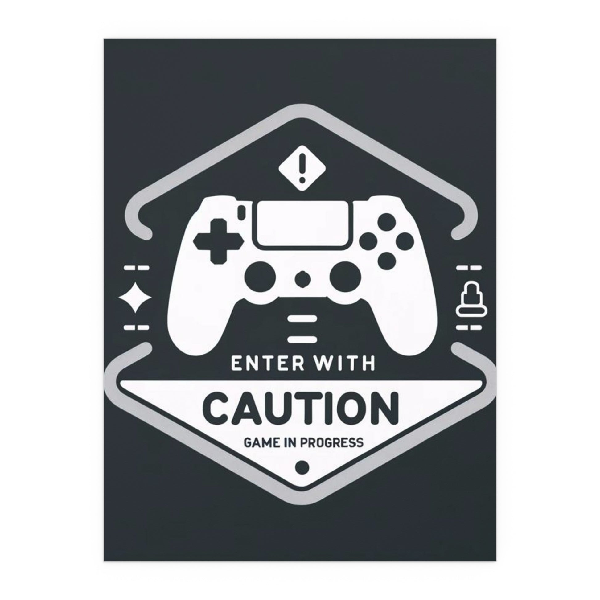 Enter With Caution: Game In Progress Poster - Careless Creations