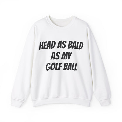 Head As Bald As My Golf Ball Jumper