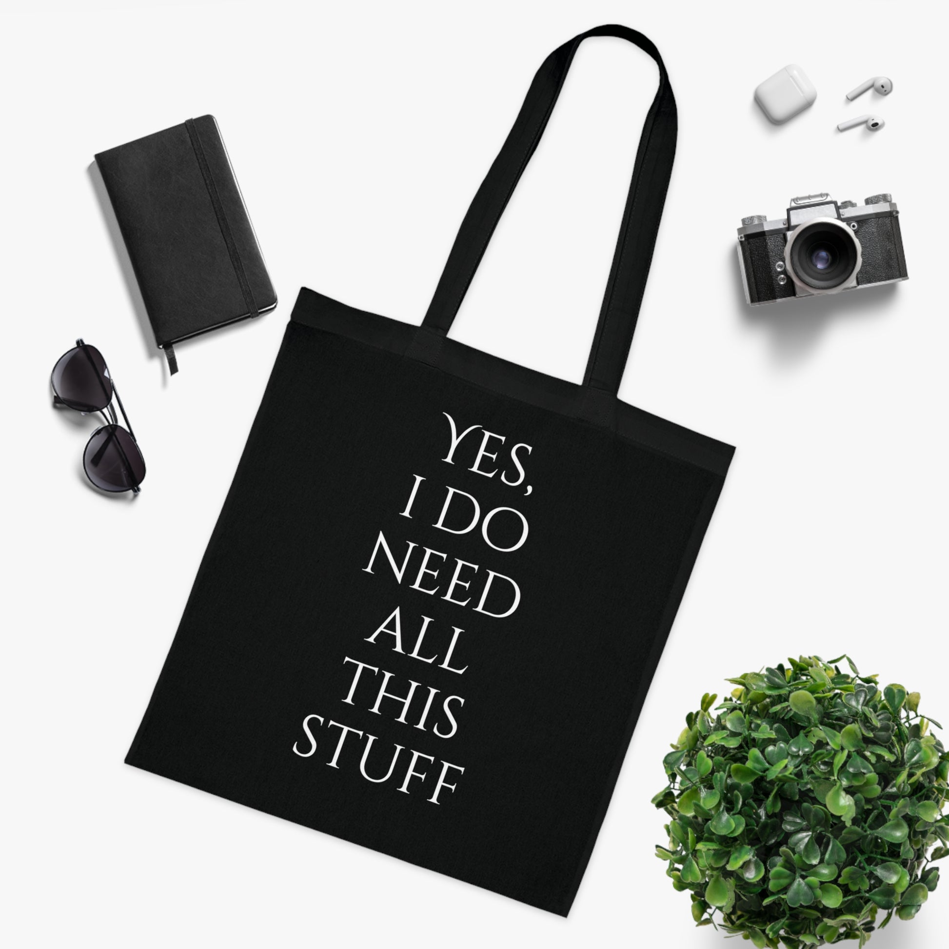 Yes, I Do Need All This Stuff Tote Bag - Careless Creations