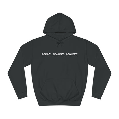 Dream. Believe. Achieve Hoodie