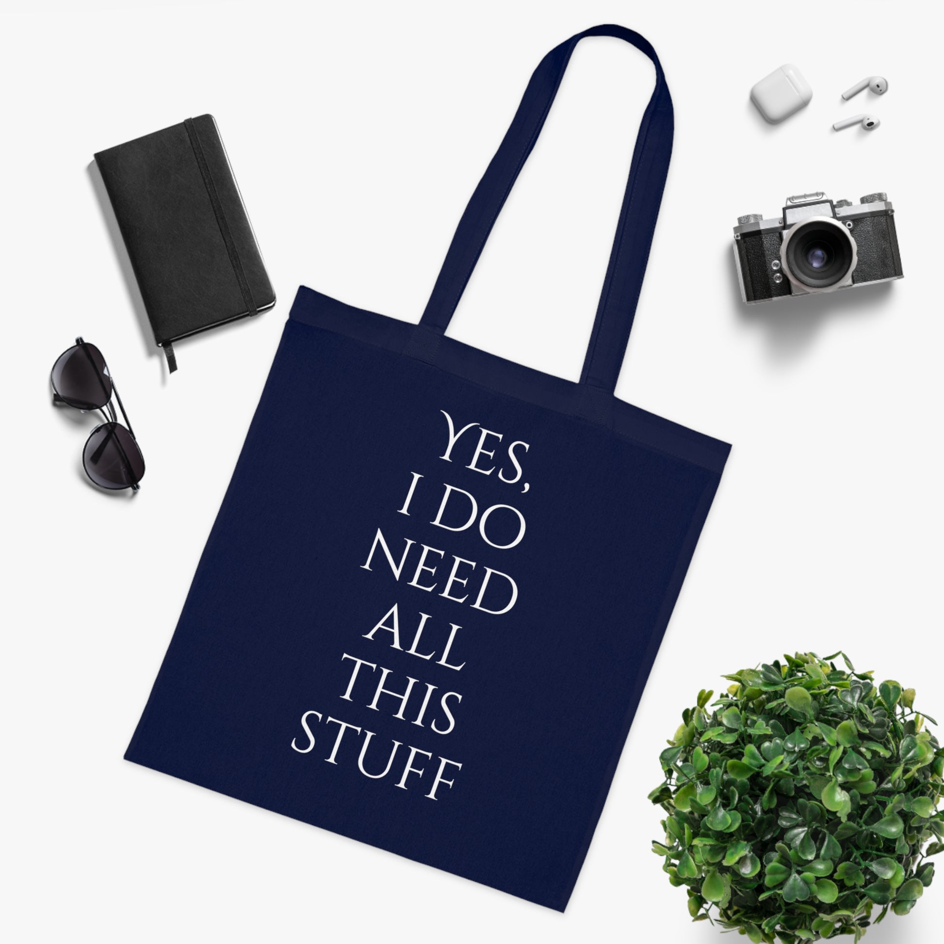 Yes, I Do Need All This Stuff Tote Bag - Careless Creations