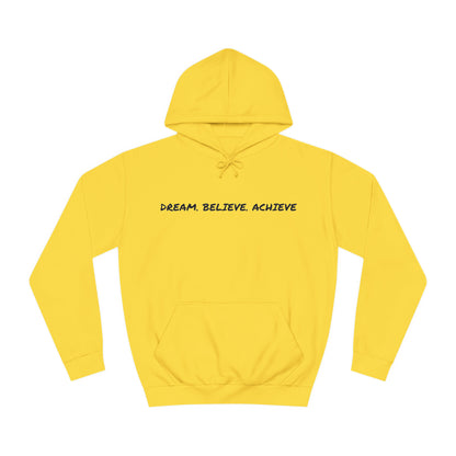 Dream. Believe. Achieve Hoodie