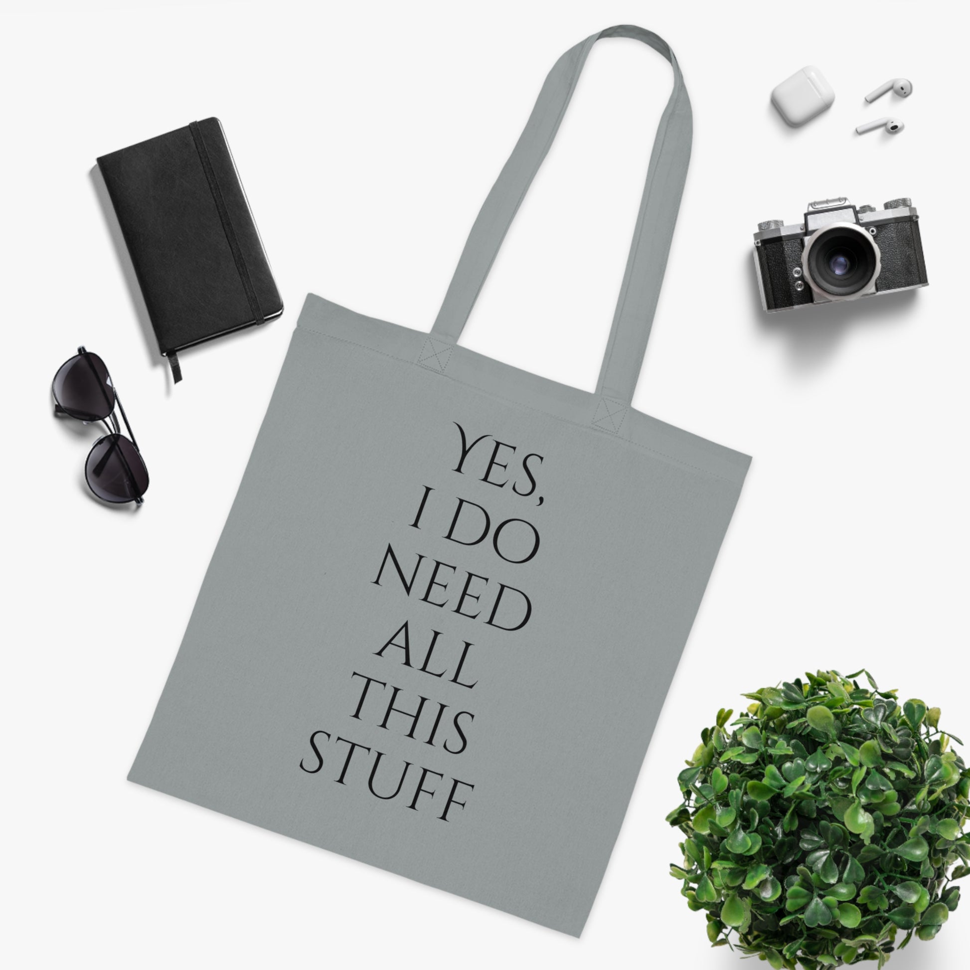 Yes, I Do Need All This Stuff Tote Bag - Careless Creations