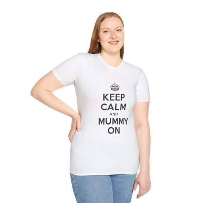 Keep Calm And Mummy On T-Shirt