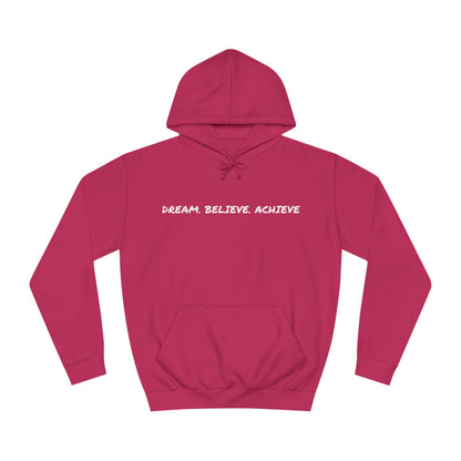 Dream. Believe. Achieve Hoodie