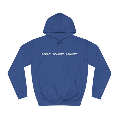 Dream. Believe. Achieve Hoodie