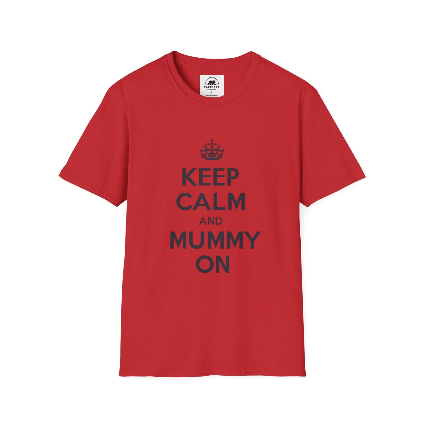 Keep Calm And Mummy On T-Shirt