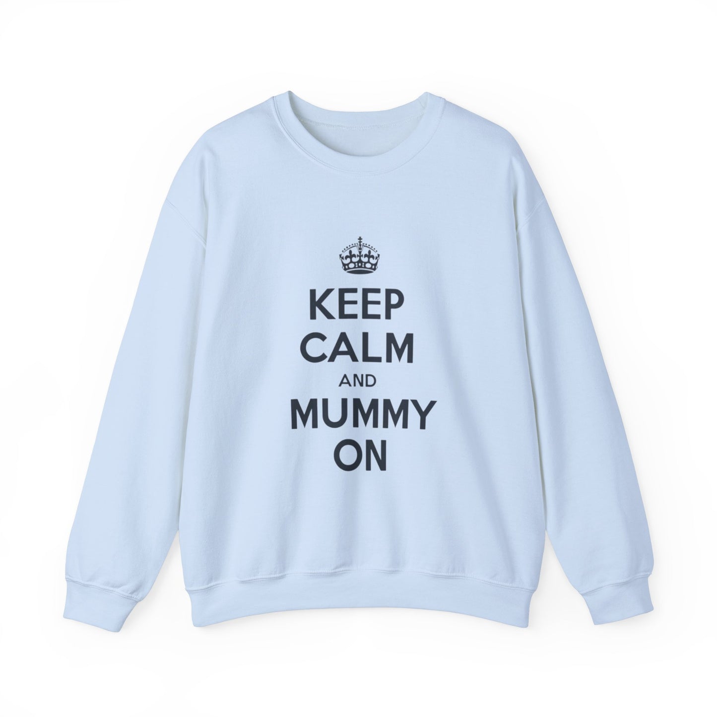 Keep Calm And Mummy On Jumper