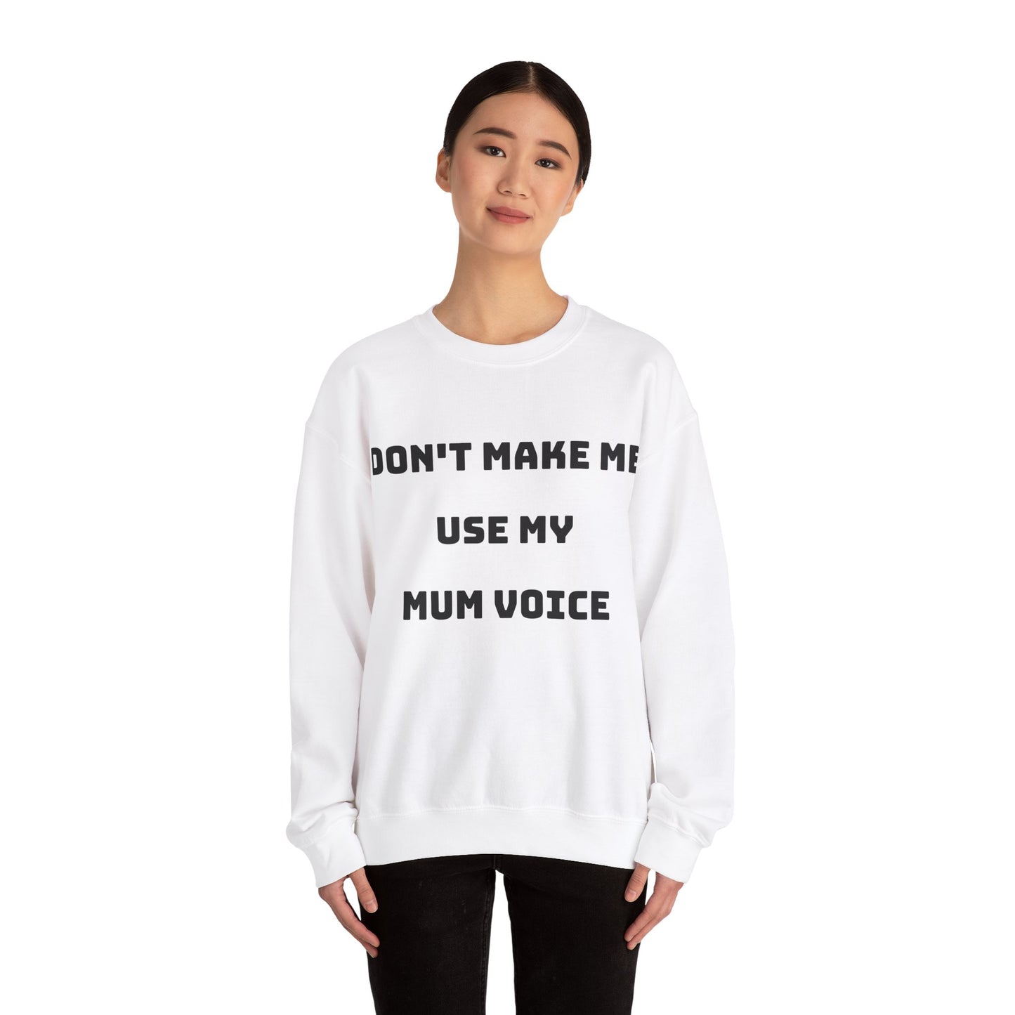 Don’t Make Me Use My Mum Voice Jumper