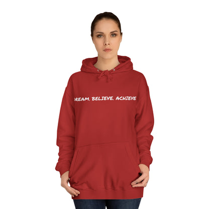 Dream. Believe. Achieve Hoodie