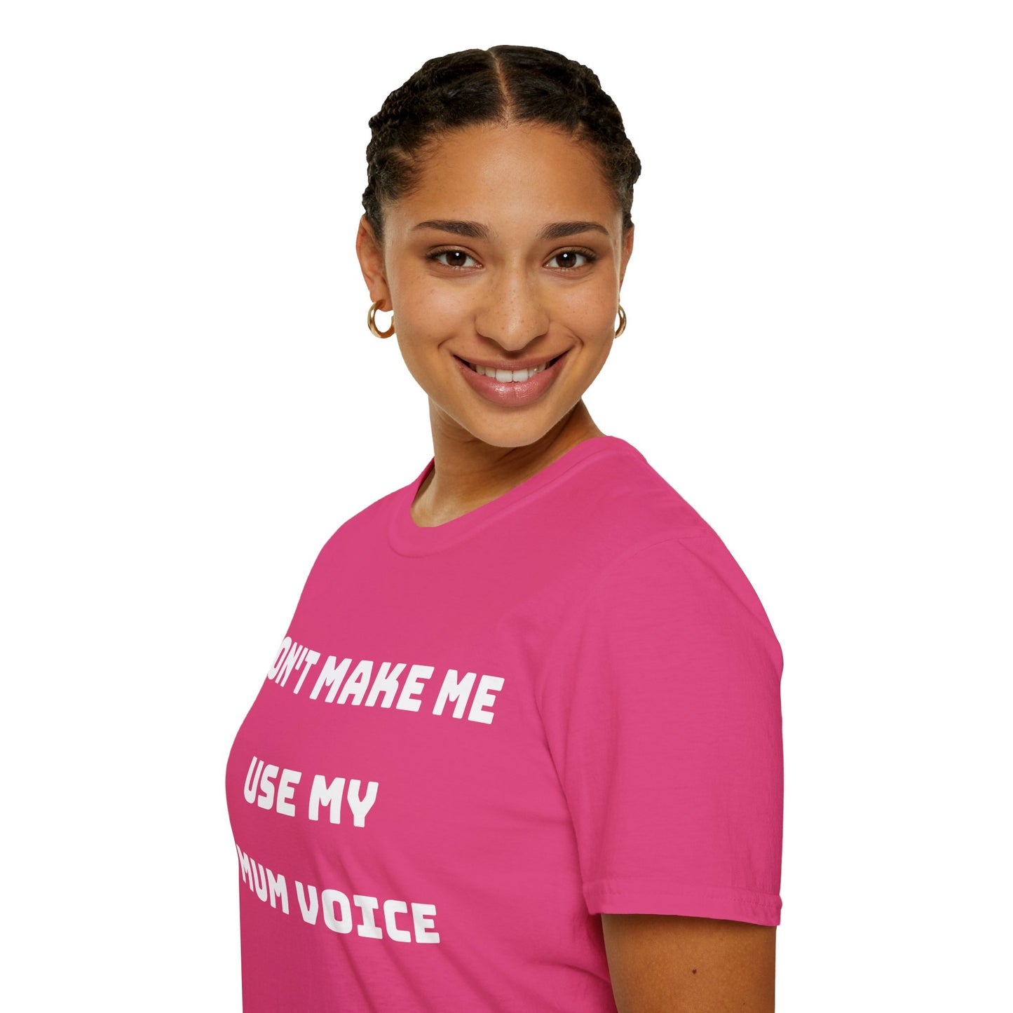 Don’t Make Me Use My Mum Voice T-Shirt