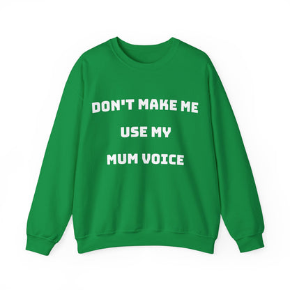 Don’t Make Me Use My Mum Voice Jumper