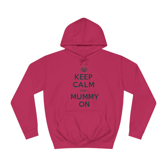 Keep Calm And Mummy On Hoodie