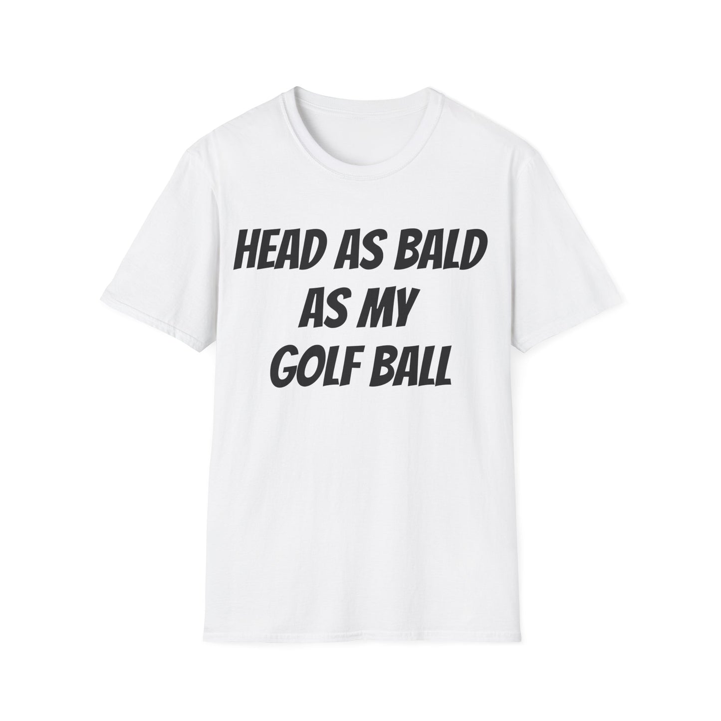 Head As Bald As My Golf Ball T-Shirt