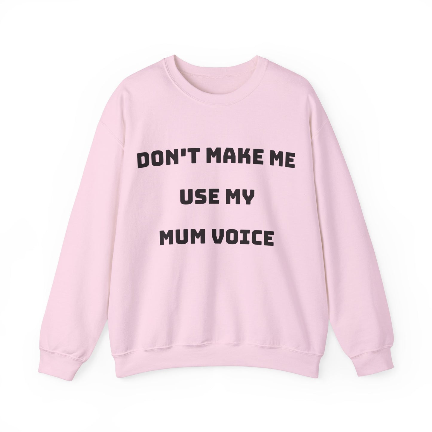 Don’t Make Me Use My Mum Voice Jumper