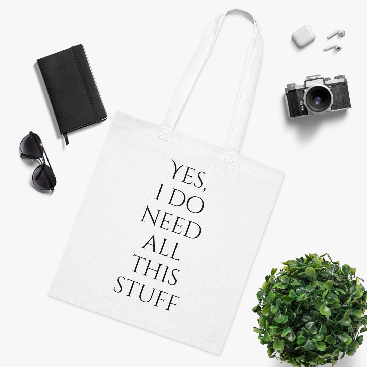 Yes, I Do Need All This Stuff Tote Bag - Careless Creations