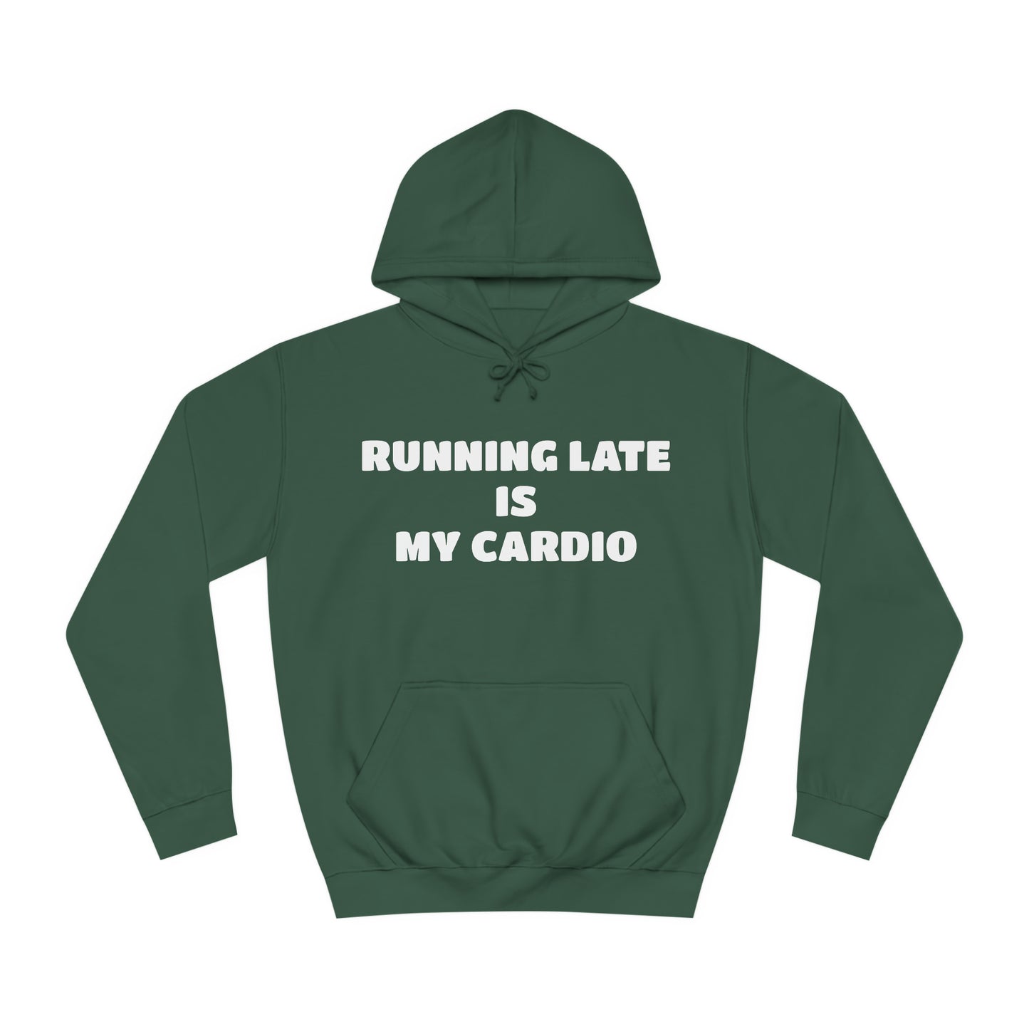 Running Late Is My Cardio Hoodie