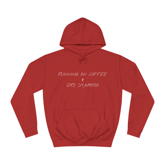 Running On Coffee & Dry Shampoo Hoodie