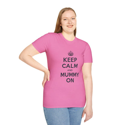 Keep Calm And Mummy On T-Shirt