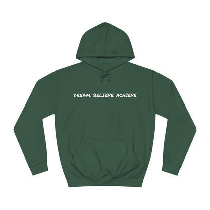 Dream. Believe. Achieve Hoodie