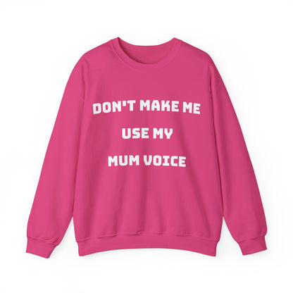 Don’t Make Me Use My Mum Voice Jumper