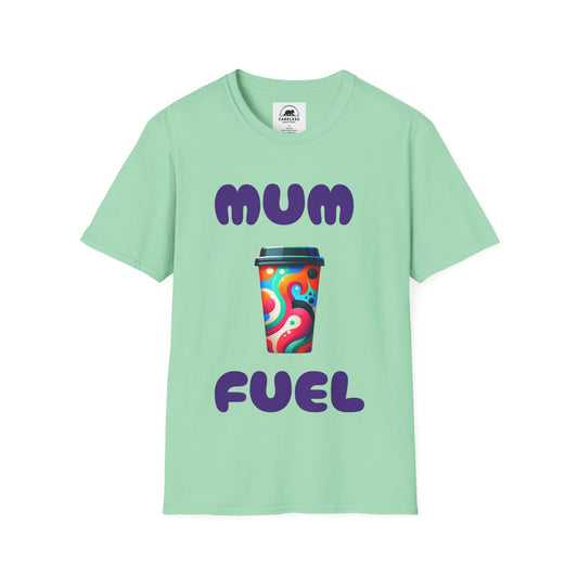 Mum Fuel T-Shirt