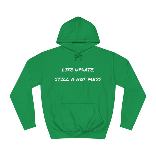 Life Advice: Still A Hot Mess Hoodie