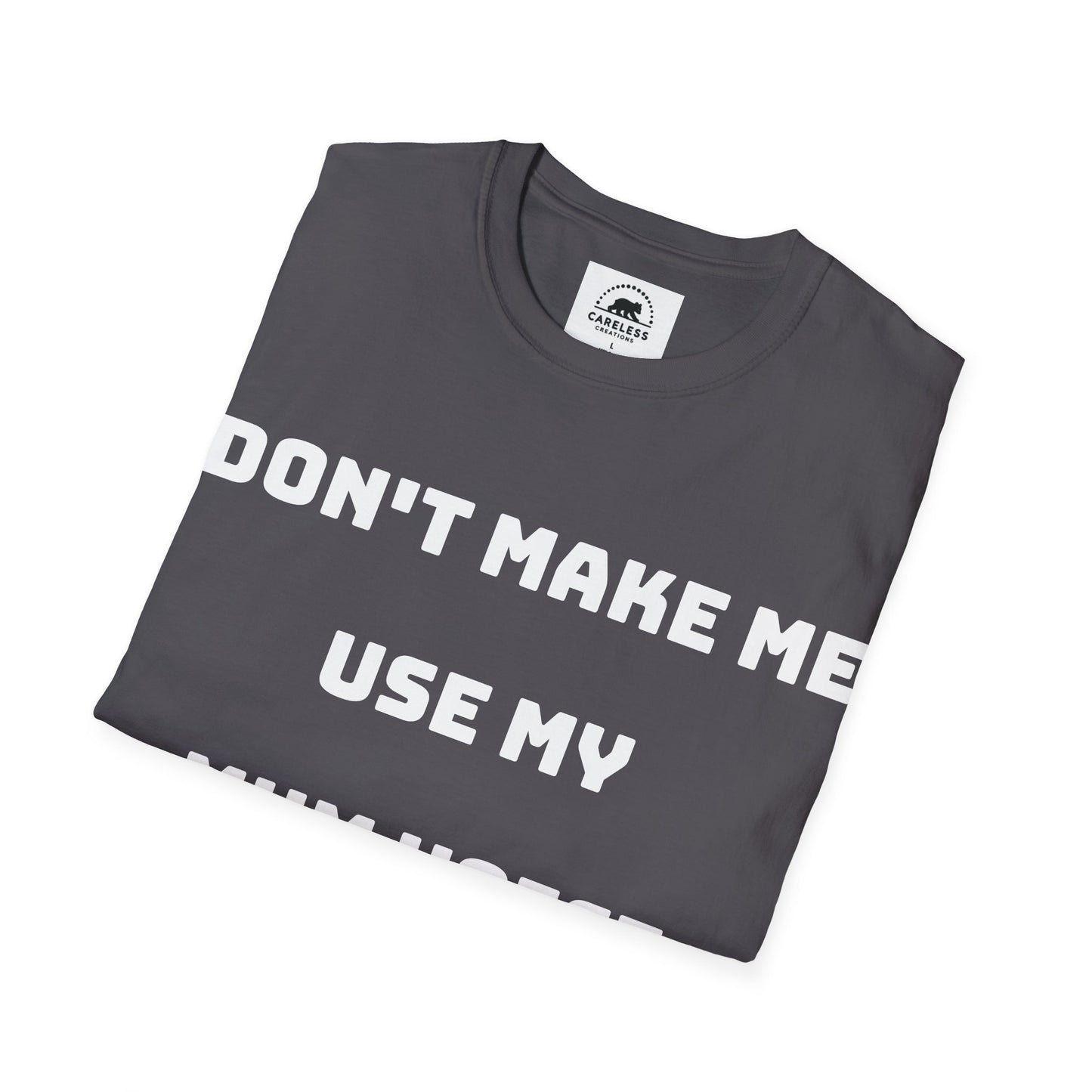 Don’t Make Me Use My Mum Voice T-Shirt