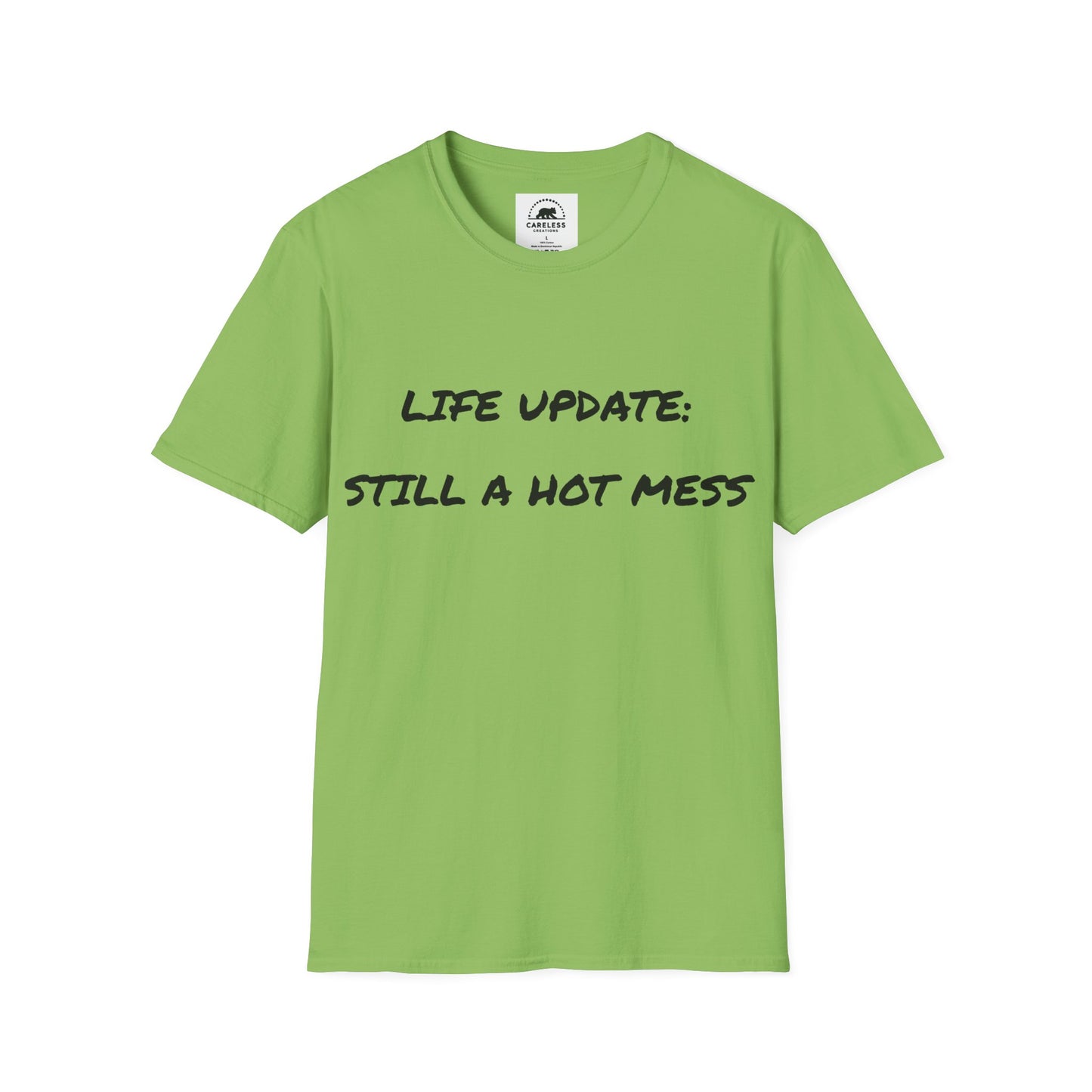 Life Update: Still A Hot Mess T-Shirt