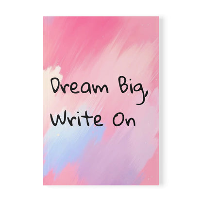 Dream Big, Write On Notebook