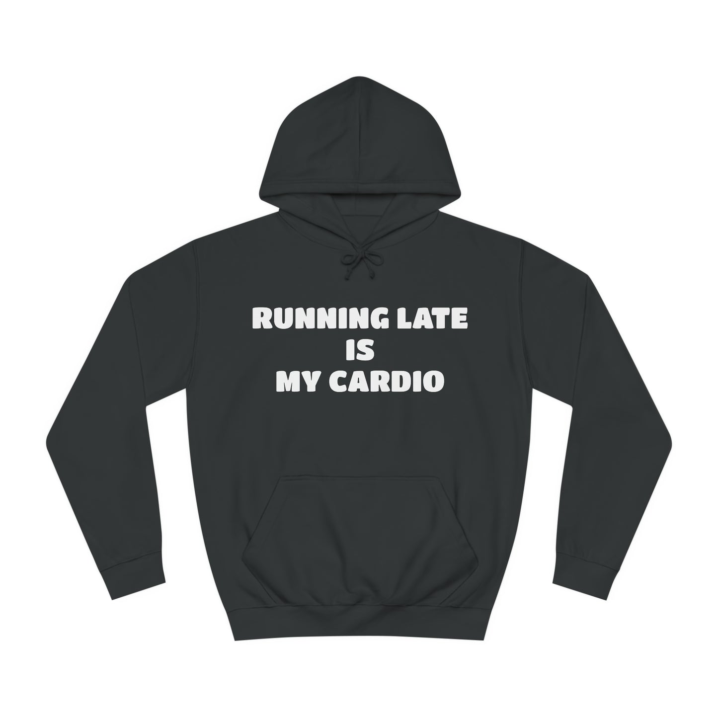 Running Late Is My Cardio Hoodie