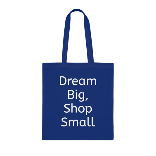 Dream Big, Shop Small Cotton Tote - Careless Creations