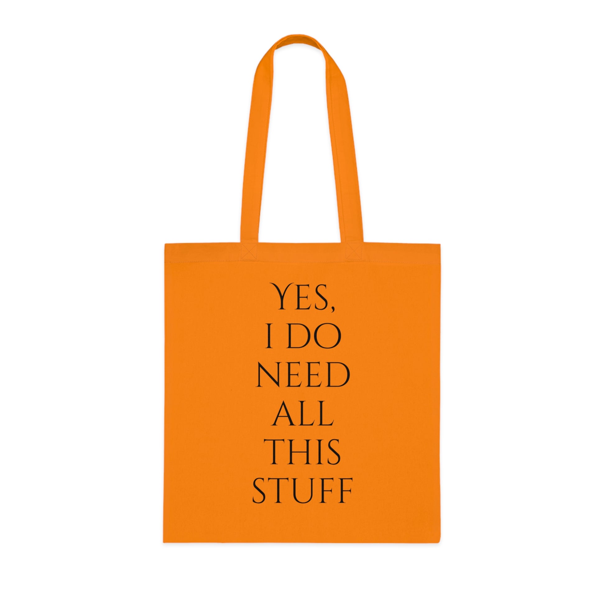 Yes, I Do Need All This Stuff Tote Bag - Careless Creations