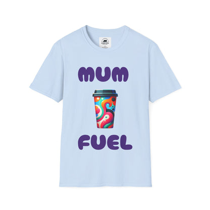 Mum Fuel T-Shirt