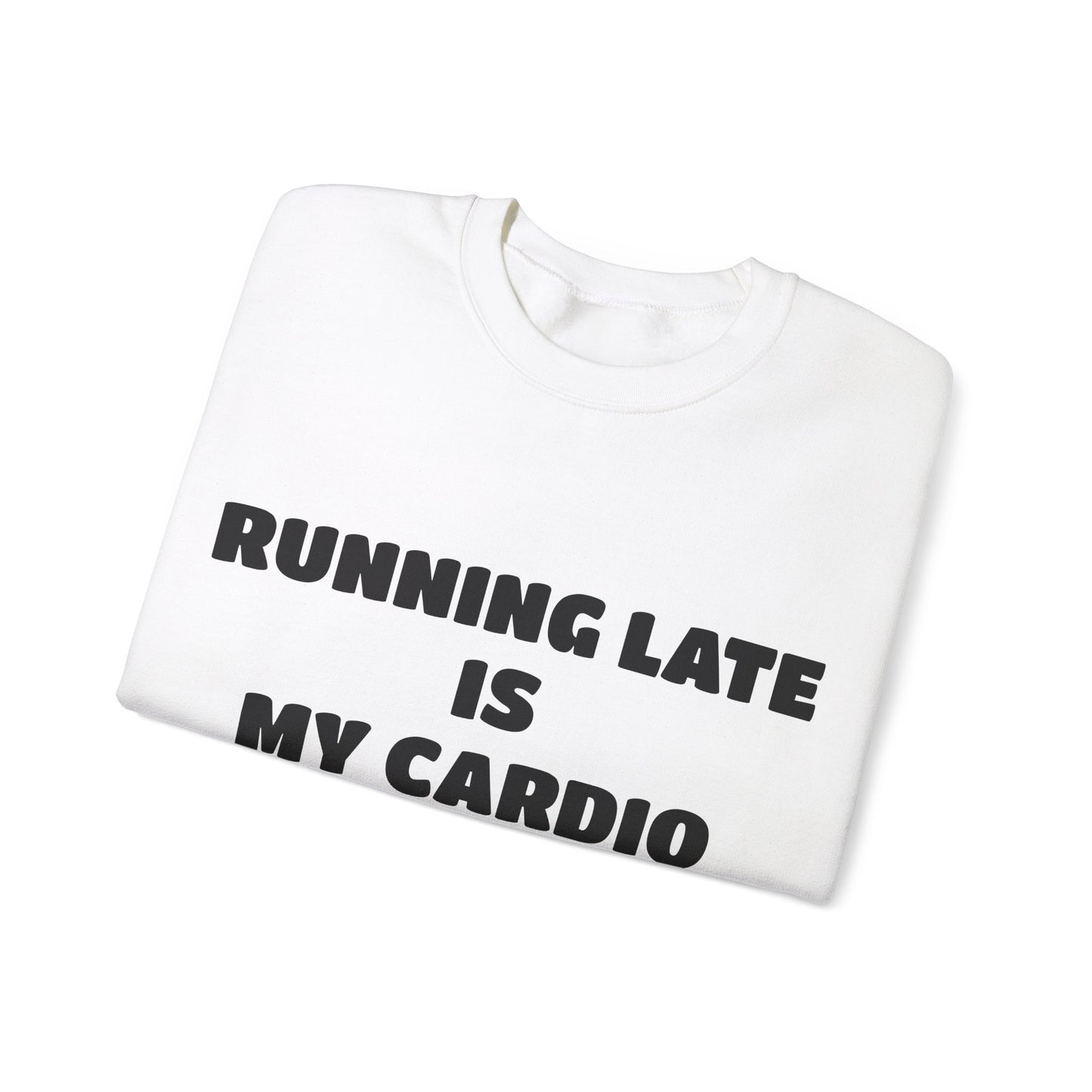 Running Late Is My Cardio Jumper