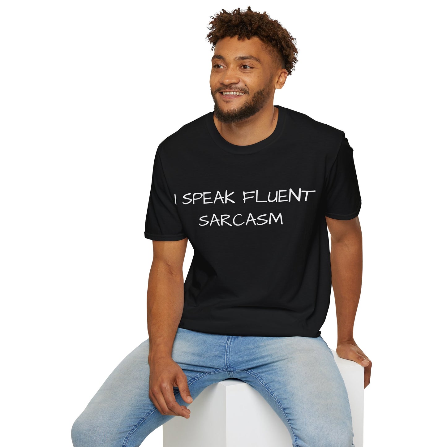 I Speak Fluent Sarcasm T-Shirt