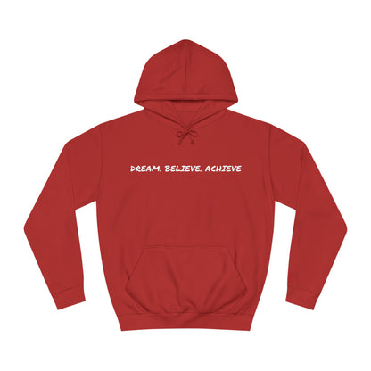 Dream. Believe. Achieve Hoodie