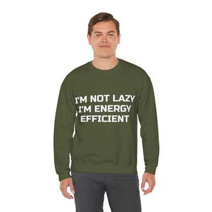 I’m Not Lazy, I’m Energy Efficient Jumper