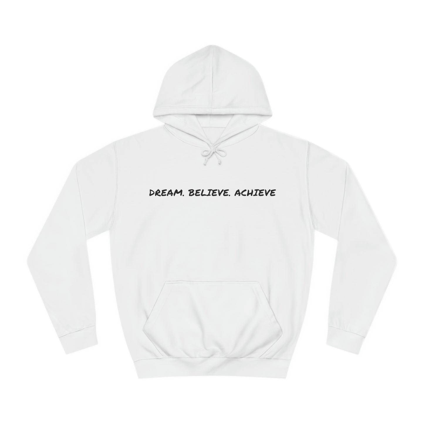 Dream. Believe. Achieve Hoodie