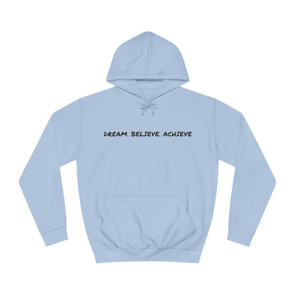 Dream. Believe. Achieve Hoodie