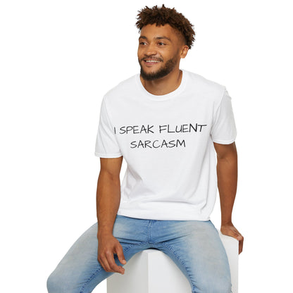 I Speak Fluent Sarcasm T-Shirt