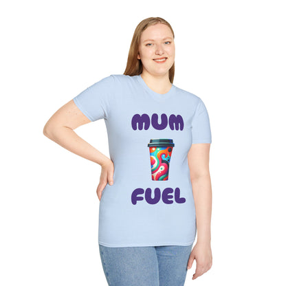 Mum Fuel T-Shirt