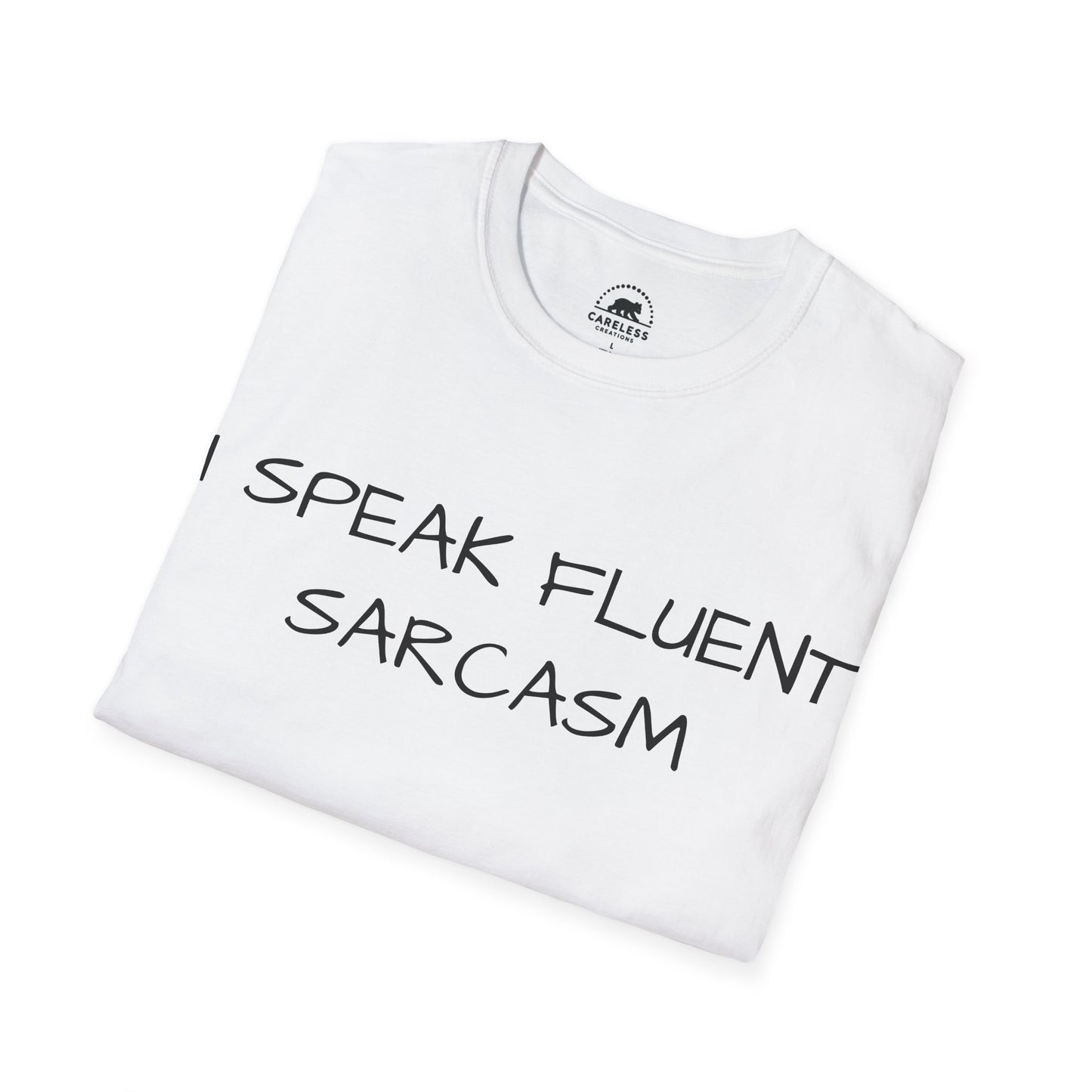 I Speak Fluent Sarcasm T-Shirt