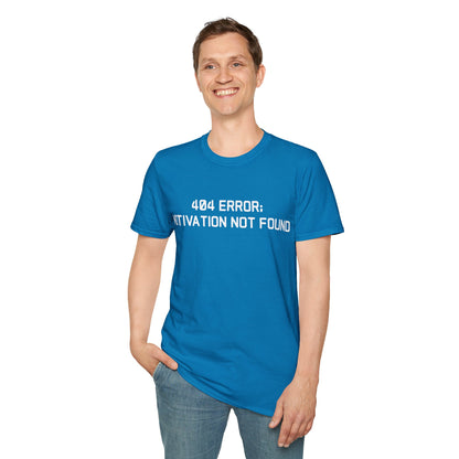 404 Error: Motivation Not Found T-Shirt