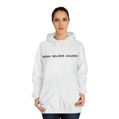 Dream. Believe. Achieve Hoodie