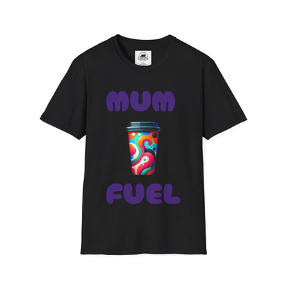 Mum Fuel T-Shirt