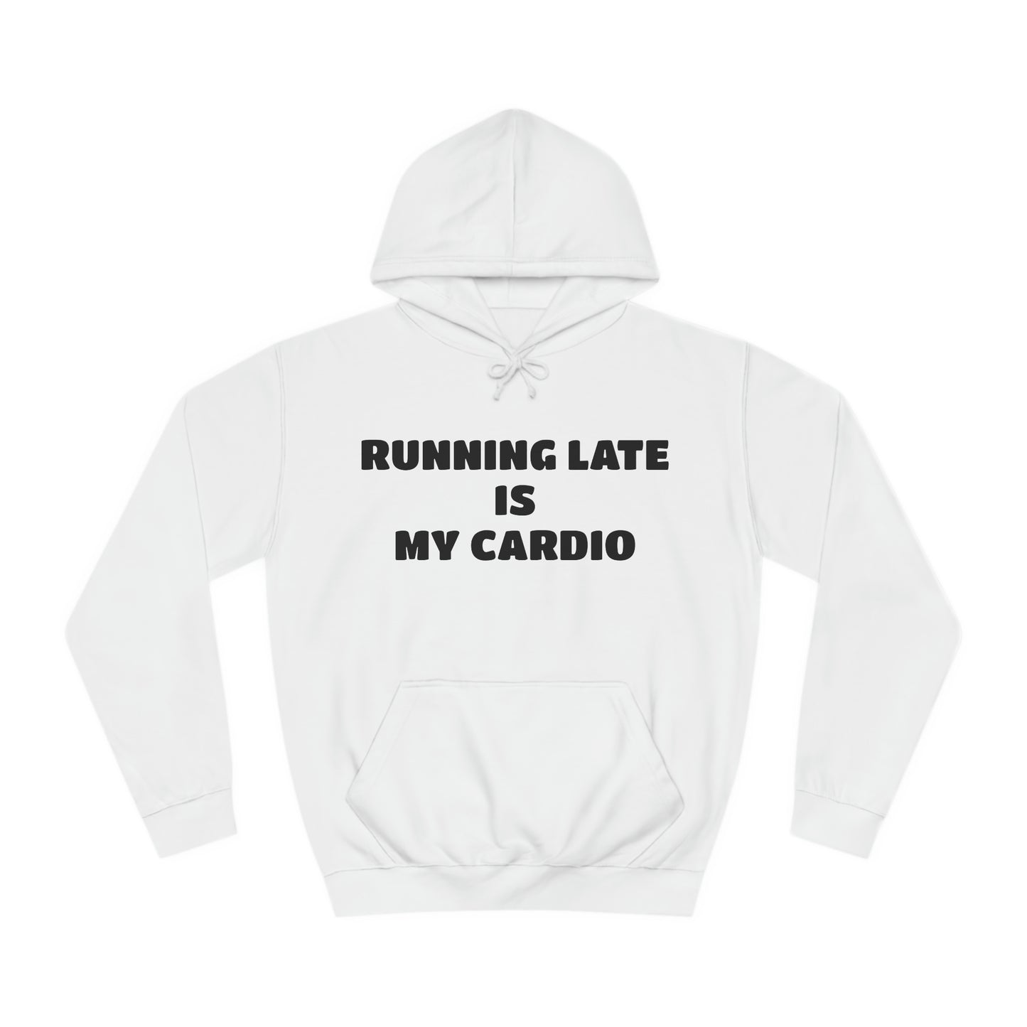 Running Late Is My Cardio Hoodie