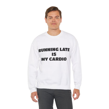 Running Late Is My Cardio Jumper